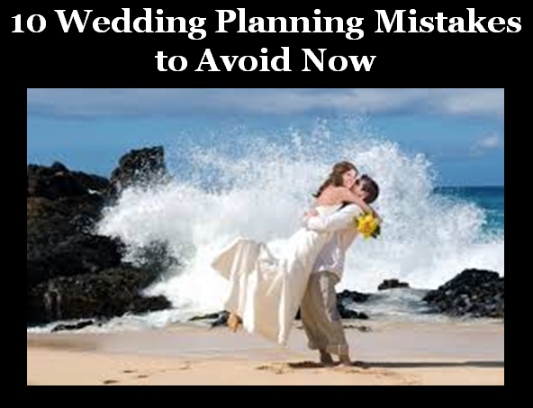 10 Wedding planning mistakes to avoid now