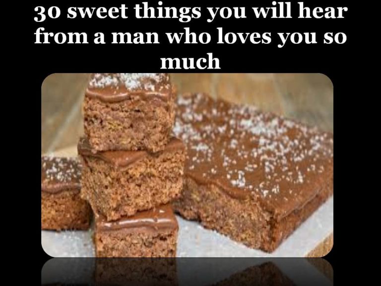 30 Sweet things you’ll hear from a man