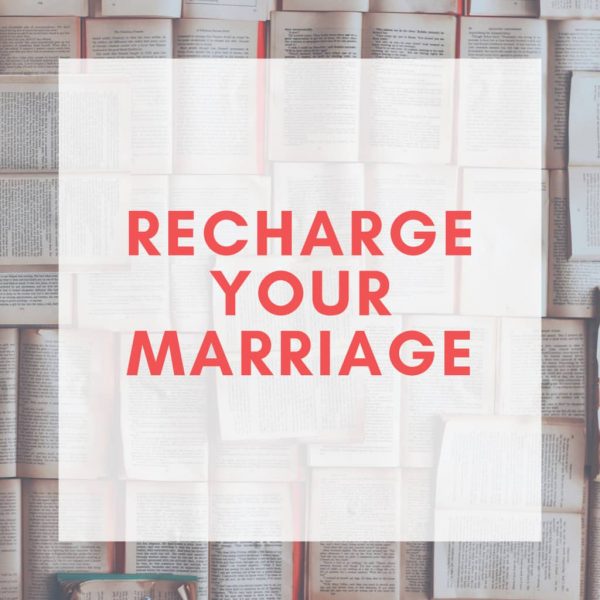 Recharge your marriage 